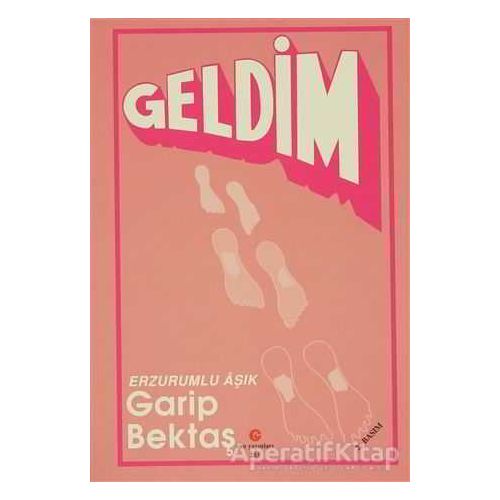 Geldim - Aşık Garip Bektaş - Can Yayınları (Ali Adil Atalay)