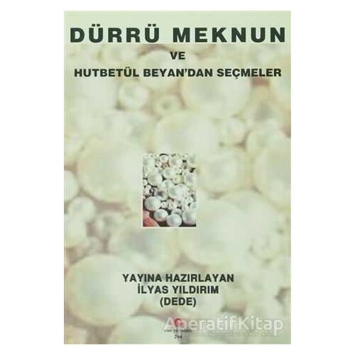 Dürrü Meknun ve Hutbetül Beyan’dan Seçmeler - İlyas Yıldırım - Can Yayınları (Ali Adil Atalay)