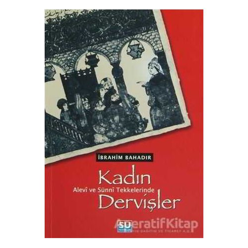 Kadın Dervişler - İbrahim Bahadır - Su Yayınevi