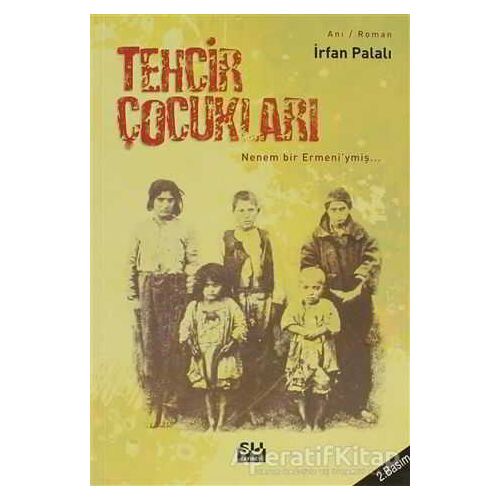 Tehcir Çocukları - İrfan Palalı - Su Yayınevi