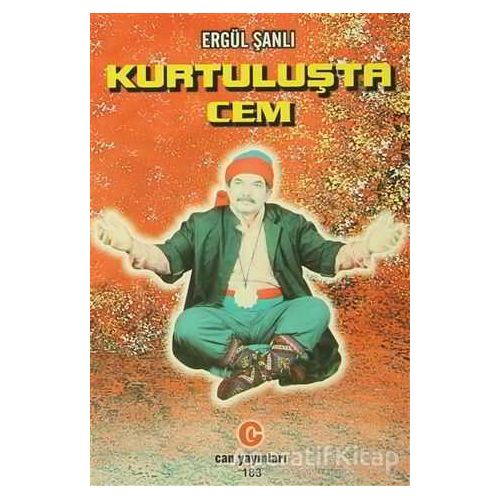 Kurtuluşta Cem - Ergül Şanlı - Can Yayınları (Ali Adil Atalay)