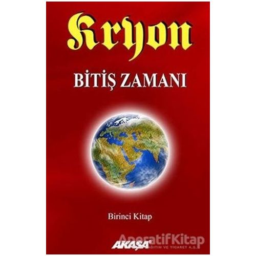 Kryon: 1. Kitap Bitiş Zamanı - Lee Carroll - Akaşa Yayınları