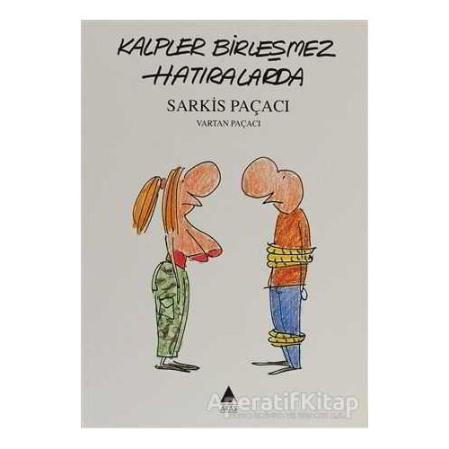 Kalpler Birleşmez Hatıralarda - Sarkis Paçacı - Aras Yayıncılık