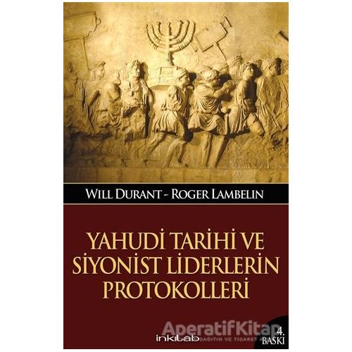 Yahudi Tarihi ve Siyonist Liderlerin Protokolleri - Roger Lambelin Durant - İnkılab Yayınları