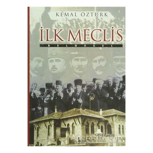 İlk Meclis - Kemal Öztürk - İnkılab Yayınları