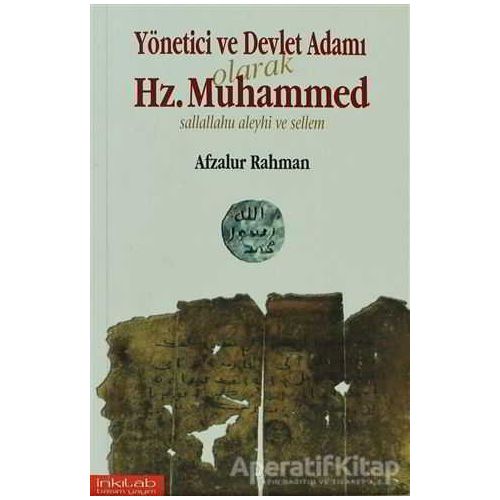 Yönetici ve Devlet Adamı Olarak Hz. Muhammed - Afzalur Rahman - İnkılab Yayınları