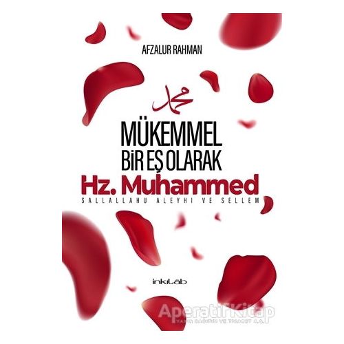 Mükemmel Bir Eş Olarak Hz. Muhammed - Afzalur Rahman - İnkılab Yayınları