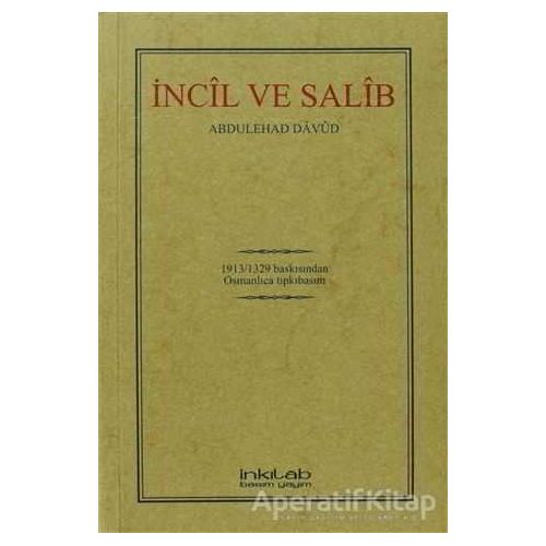 İncil ve Salib (Osmanlıca) - Abdülehad Davud - İnkılab Yayınları