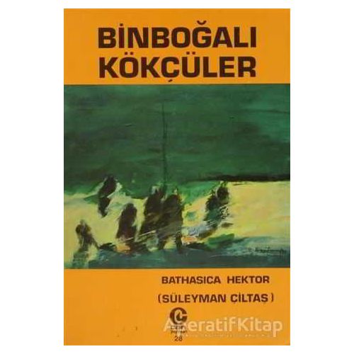 Binboğalı Kökçüler - Süleyman Çiltaş - Can Yayınları (Ali Adil Atalay)