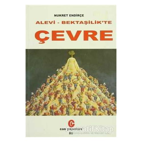 Alevi-Bektaşilikte Çevre - Nukret Endirçe - Can Yayınları (Ali Adil Atalay)