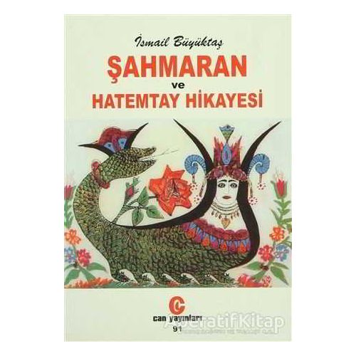 Şahmaran ve Hatemtay Hikayesi - İsmail Büyüktaş - Can Yayınları (Ali Adil Atalay)