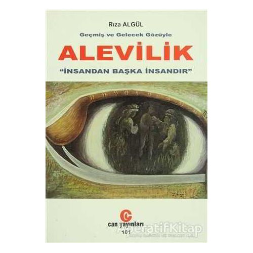 Geçmiş ve Gelecek Gözüyle Alevilik - Rıza Algül - Can Yayınları (Ali Adil Atalay)