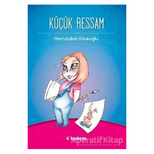 Küçük Ressam - Hamdullah Köseoğlu - Tudem Yayınları