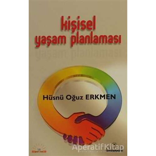 Kişisel Yaşam Planlaması - Hüsnü Oğuz Erkmen - Kariyer Yayınları