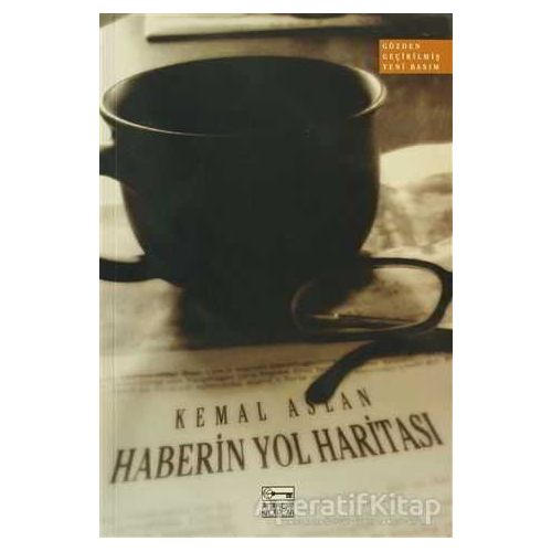 Haberin Yol Haritası - M. Kemal Aslan - Anahtar Kitaplar Yayınevi