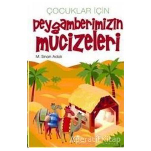 Çocuklar İçin Peygamberimizin Mucizeleri - M. Sinan Adalı - Uğurböceği Yayınları