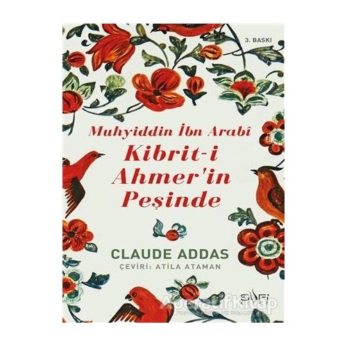 Muhyiddin İbn Arabi - Kibriti Ahmerin Peşinde - Claude Addas - Sufi Kitap