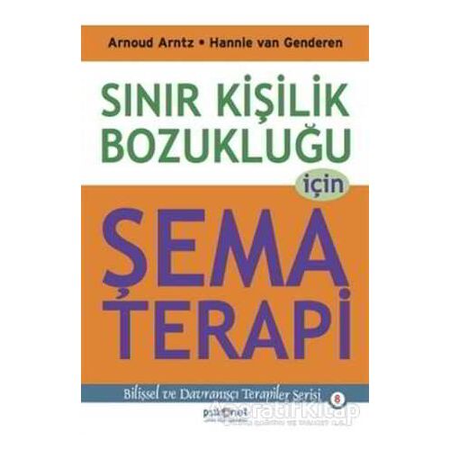 Sınır Kişilik Bozukluğu İçin Şema Terapi - Arnoud Arntz - Psikonet Yayınları