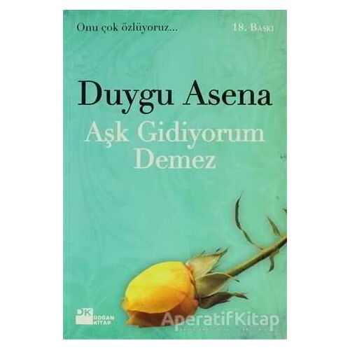 Aşk Gidiyorum Demez - Duygu Asena - Doğan Kitap