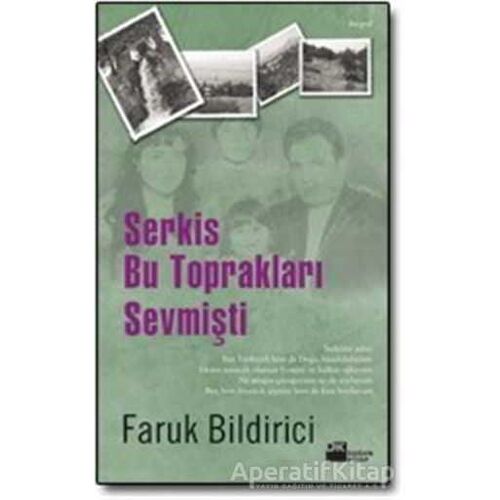 Serkis Bu Toprakları Sevmişti - Faruk Bildirici - Doğan Kitap