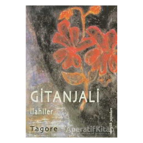 Gitanjali İlahiler - Rabindranath Tagore - Dergah Yayınları