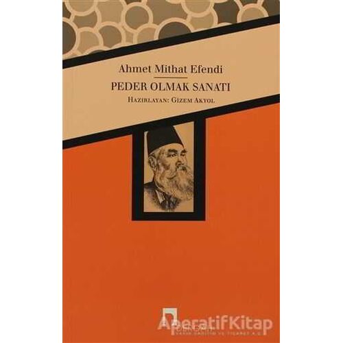 Peder Olmak Sanatı - Ahmet Mithat - Dergah Yayınları