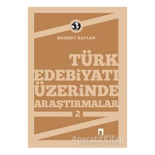 Türk Edebiyatı Üzerinde Araştırmalar 2 - Mehmet Kaplan - Dergah Yayınları