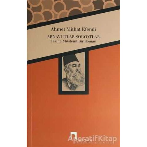 Arnavutlar Solyotlar - Ahmet Mithat - Dergah Yayınları