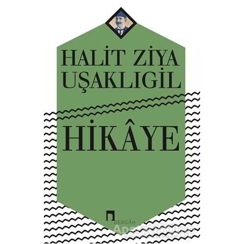 Hikaye - Halit Ziya Uşaklıgil - Dergah Yayınları