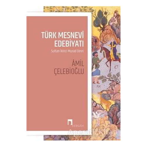 Türk Mesnevi Edebiyatı - Amil Çelebioğlu - Dergah Yayınları