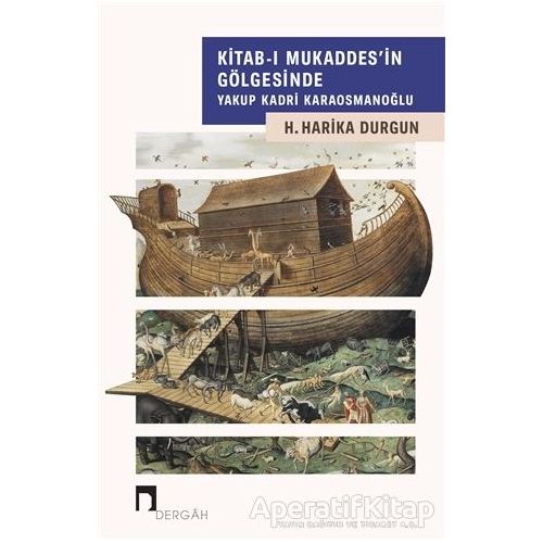 Kitab-ı Mukaddesin Gölgesinde Yakup Kadri Karaosmanoğlu - H. Harika Durgun - Dergah Yayınları