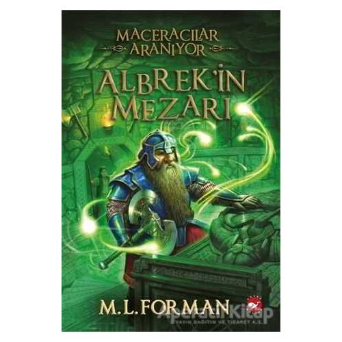 Maceracılar Aranıyor - 3 : Albrek’in Mezarı - M. L. Forman - Beyaz Balina Yayınları