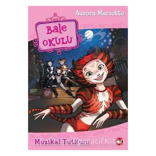 Bale Okulu 7 - Müzikal Tutkusu - Aurora Marsotto - Beyaz Balina Yayınları