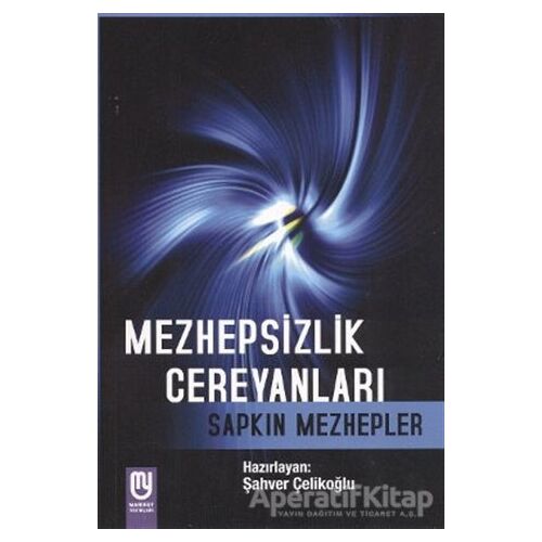 Mezhepsizlik Cereyanları - Şahver Çelikoğlu - Marifet Yayınları