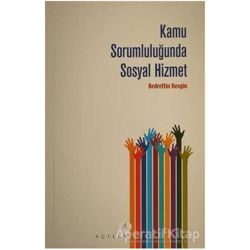 Kamu Sorumluluğunda Sosyal Hizmet - Bedrettin Kesgin - Açılım Kitap