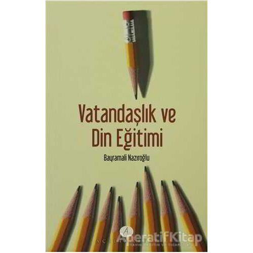 Vatandaşlık ve Din Eğitimi - Bayramali Nazıroğlu - Açılım Kitap