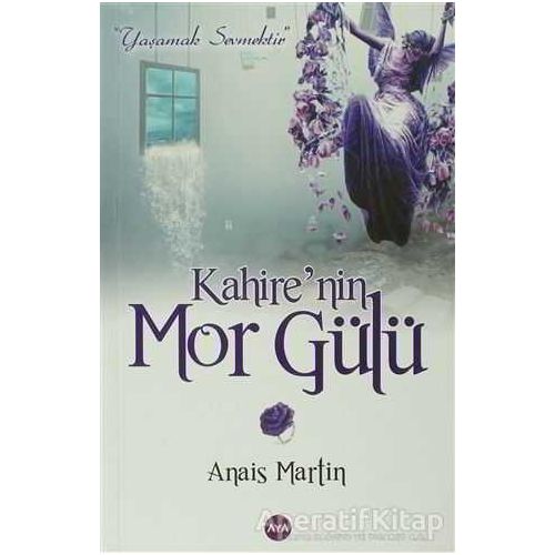 Kahire’nin Mor Gülü - Anais Martin - Aya Kitap