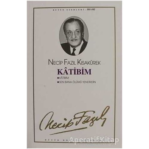 Katibim : 83 - Necip Fazıl Bütün Eserleri - Necip Fazıl Kısakürek - Büyük Doğu Yayınları