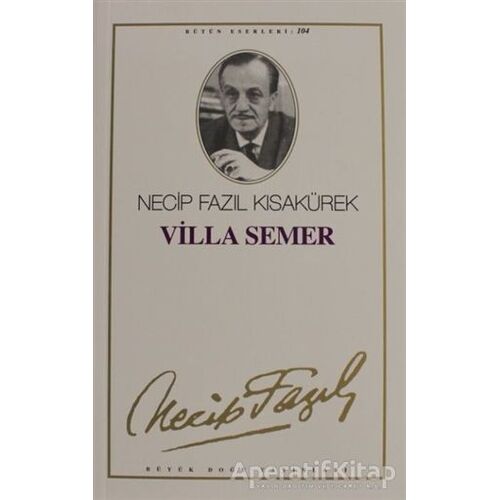 Villa Semer : 85 - Necip Fazıl Bütün Eserleri - Necip Fazıl Kısakürek - Büyük Doğu Yayınları