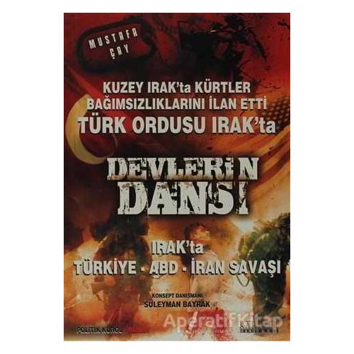 Devlerin Dansı Irak’ta Türkiye - ABD - İran Savaşı - Mustafa Çay - Kariyer Yayınları