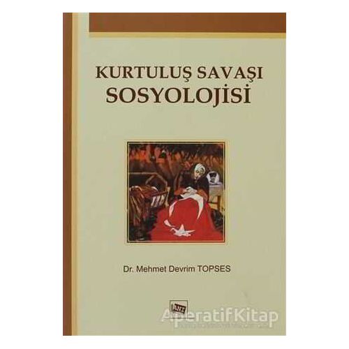 Kurtuluş Savaşı Sosyolojisi - Mehmet Devrim Topses - Anı Yayıncılık