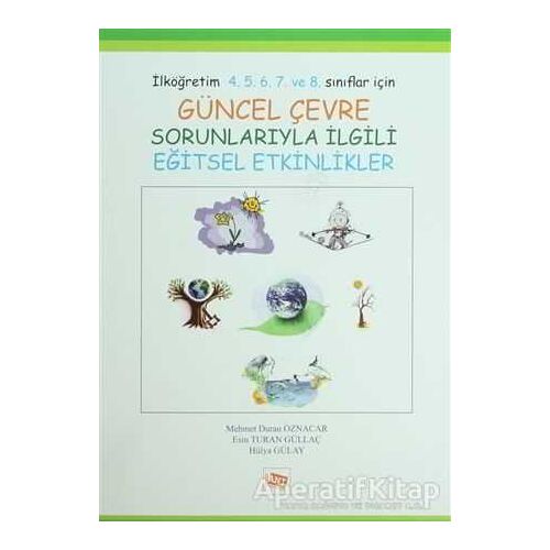 Güncel Çevre Sorunlarıyla İlgili Eğitsel Etkinlikler - Esin Turan Güllaç - Anı Yayıncılık