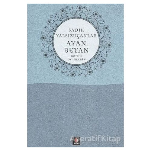 Ayan Beyan Bütün Öyküleri 5 - Sadık Yalsızuçanlar - Kapı Yayınları