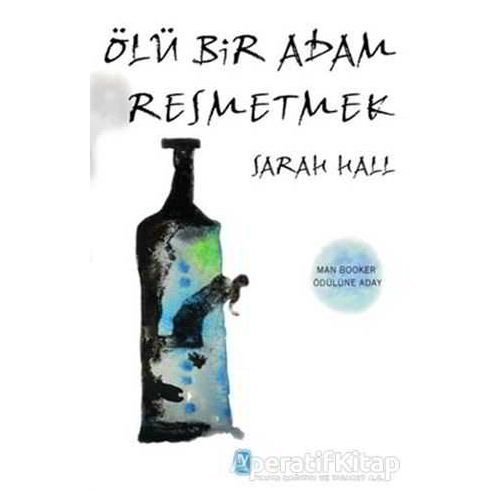 Ölü Bir Adam Resmetmek - Sarah Hall - Tekin Yayınevi