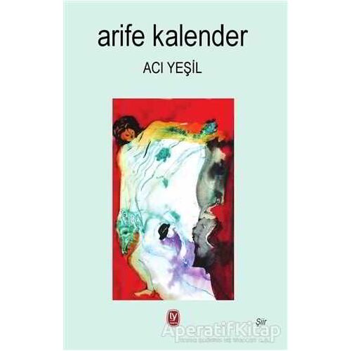 Acı Yeşil - Arife Kalender - Tekin Yayınevi