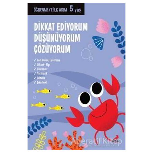 Dikkat Ediyorum, Düşünüyorum, Çözüyorum - Öğrenmeye İlk Adım (5 Yaş) - Kolektif - Erdem Çocuk