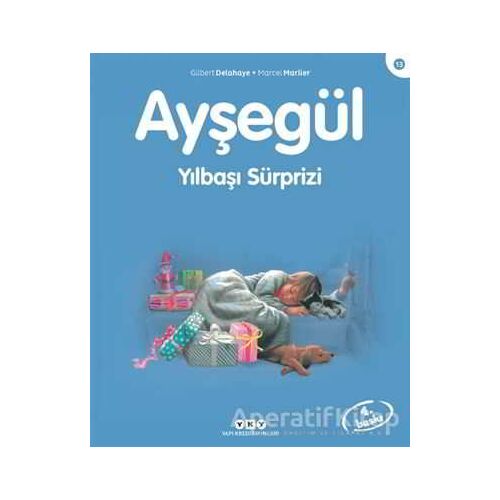 Ayşegül Yılbaşı Sürprizi - Gilbert Delahaye - Yapı Kredi Yayınları