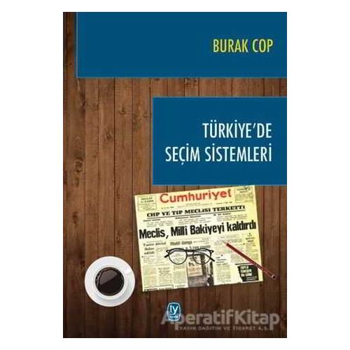 Türkiye’de Seçim Sistemleri - Burak Cop - Tekin Yayınevi