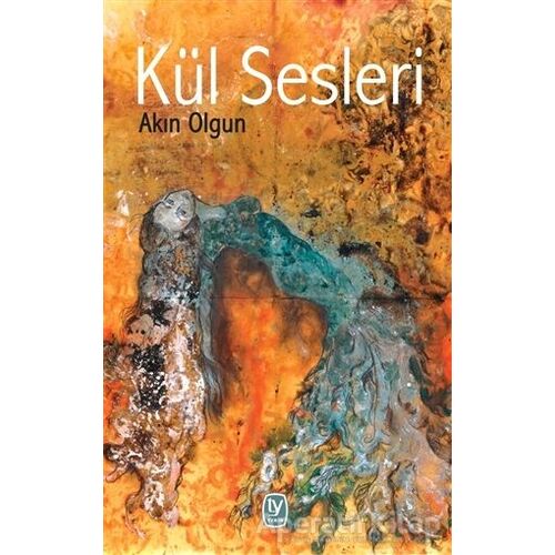 Kül Sesleri - Akın Olgun - Tekin Yayınevi