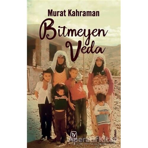 Bitmeyen Veda - Mustafa Kahraman - Tekin Yayınevi